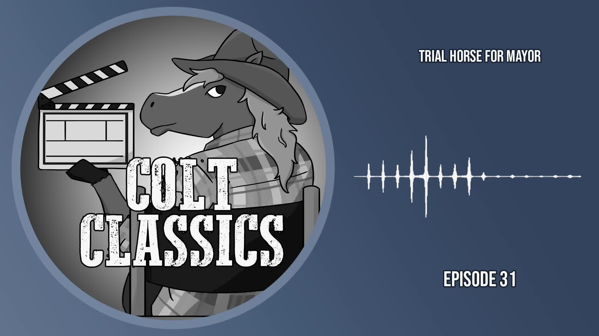Thumbnail image for Colt Classics Episode 31 - Trial Horse for Mayor